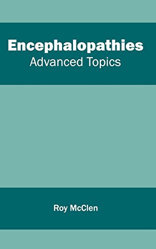 Encephalopathies Advanced Topics [Hardcover]