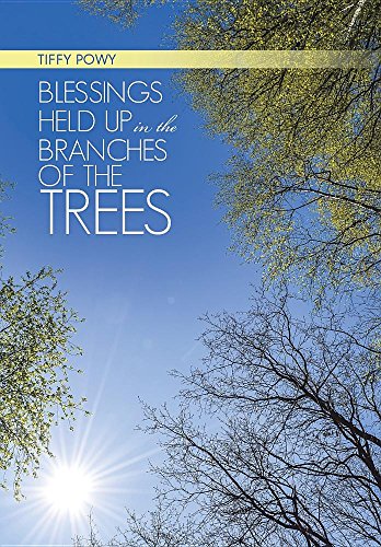 Blessings Held Up In The Branches Of The Trees [Hardcover]
