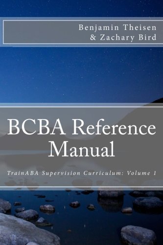 Bcba Reference Manual (trainaba Supervision Curriculum) (volume 1) [Paperback]