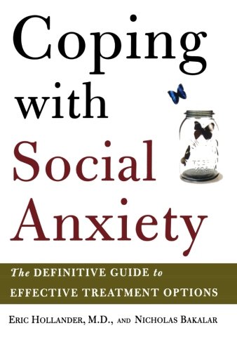 Coping with Social Anxiety The Definitive Guide to Effective Treatment Options [Paperback]