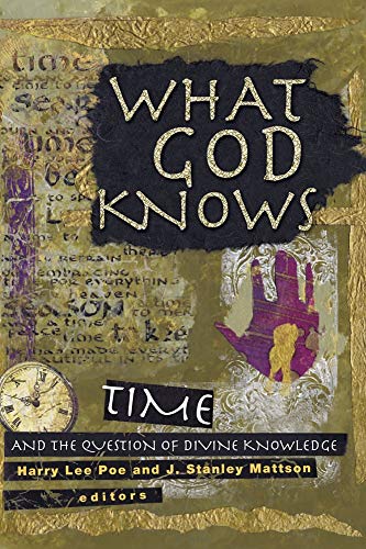 What God Knows Time And The Question Of Divine Knowledge [Paperback]