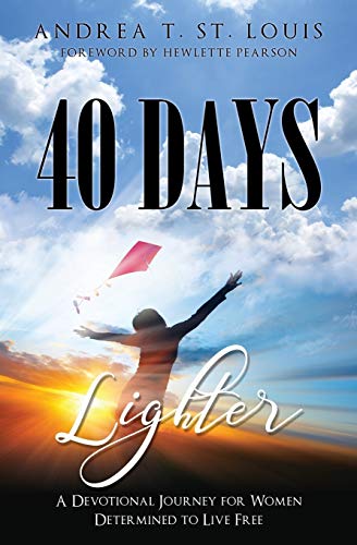 40 Days Lighter  A Devotional Journey for Women Determined to Live Free [Paperback]