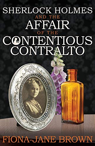 Sherlock Holmes And The Affair Of The Contentious Contralto [Paperback]