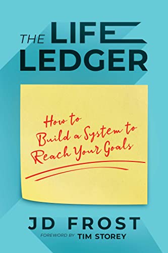 The Life Ledger How to Build a System to Reach Your Goals [Paperback]