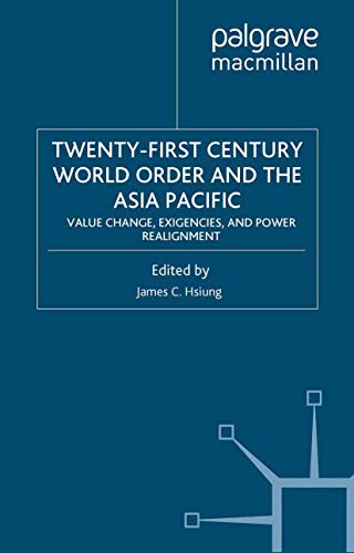 Twenty-First Century World Order and the Asia Pacific Value Change, Exigencies, [Paperback]