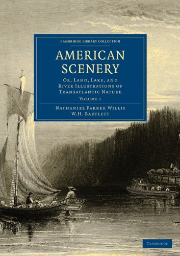 American Scenery Or, Land, Lake, and River Illustrations of Transatlantic Natur [Paperback]