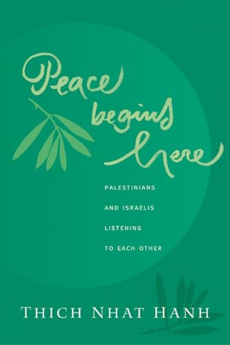 Peace Begins Here Palestinians and Israelis Listening to Each Other [Paperback]