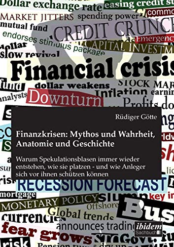 Finanzkrisen Mythos Und Wahrheit, Anatomie Und Geschichte Warum Spekulationsbl [Paperback]