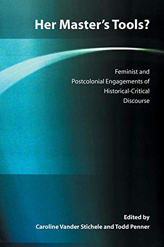 Her Master's Tools Feminist And Postcolonial Engagements Of Historical-Critica [Paperback]