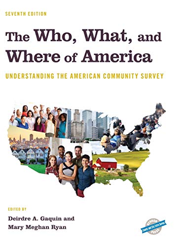 The Who, What, and Where of America Understanding the American Community Survey [Hardcover]
