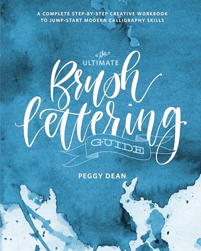 The Ultimate Brush Lettering Guide A Complete Step-by-Step Creative Workbook to [Paperback]