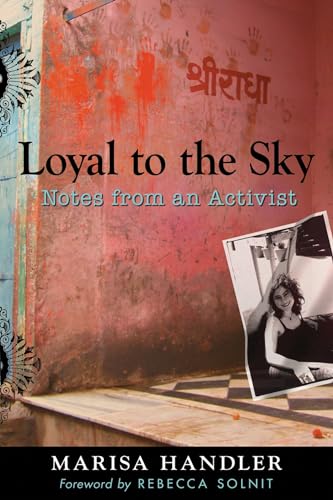 Loyal to the Sky Notes from an Activist [Hardcover]