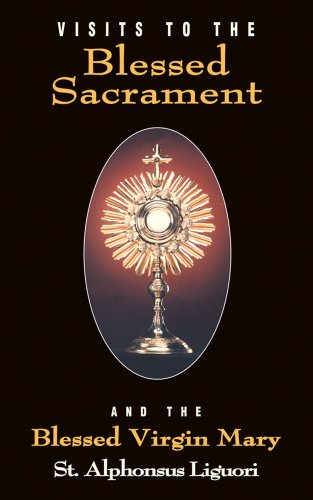 Visits To The Blessed Sacrament And The Blessed Virgin Mary [Paperback]
