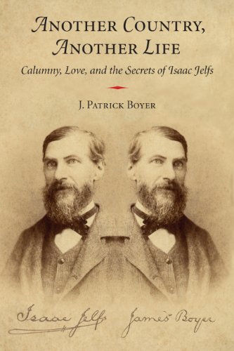 Another Country, Another Life Calumny, Love, and the Secrets of Isaac Jelfs [Paperback]