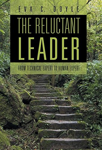The Reluctant Leader From Technical Expert To Human Expert [Hardcover]