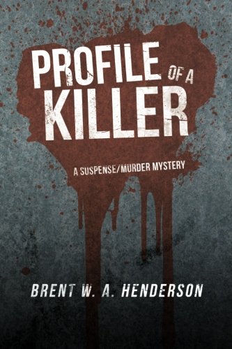 Profile of a Killer  A Suspense/Murder Mystery [Paperback]