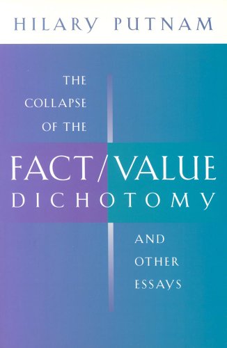 The Collapse of the Fact/Value Dichotomy and Other Essays [Paperback]