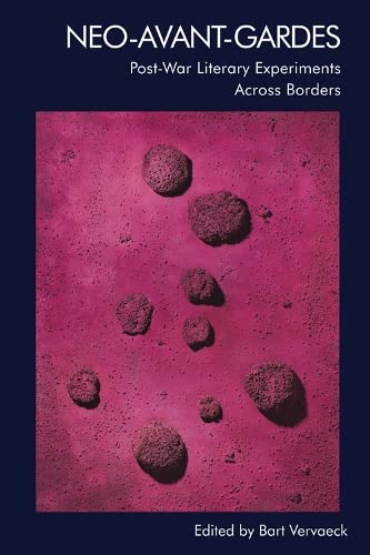 Neo-Avant-Gardes Post-War Literary Experiments Across Borders [Hardcover]