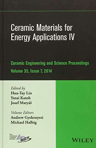 Ceramic Materials for Energy Applications IV A Collection of Papers Presented a [Hardcover]