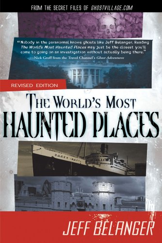 The World's Most Haunted Places, Revised Edition From The Secret Files Of Ghost [Paperback]