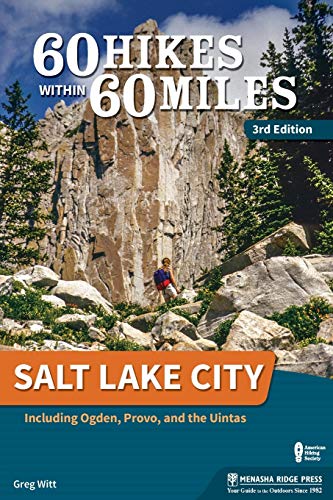 60 Hikes Within 60 Miles Salt Lake City Including Ogden, Provo, and the Uintas [Paperback]
