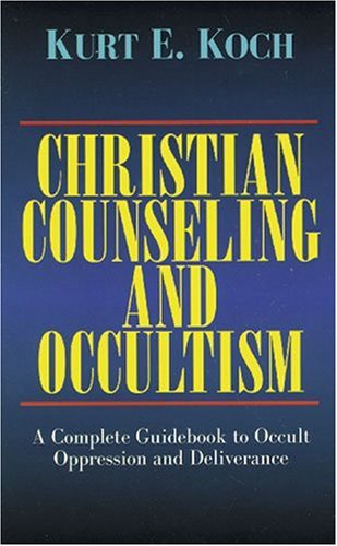 Christian Counseling And Occultism A Complete Guidebook To Occult Oppression An [Paperback]