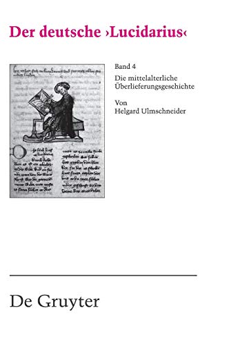 Der Deutsche 'lucidarius', Band Iv Die Mittelalterliche Uberieferungsgeschichte [Hardcover]