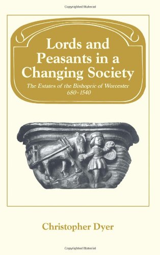 Lords and Peasants in a Changing Society The Estates of the Bishopric of Worces [Paperback]