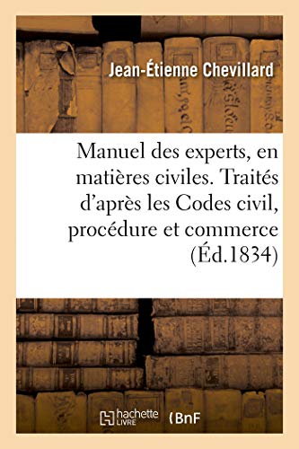 Manuel des Experts, en Matires Civiles. Traits d'Aprs les Codes Civil, de Pro [Paperback]