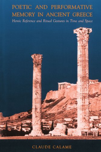 Poetic and Performative Memory in Ancient Greece Heroic Reference and Ritual Ge [Paperback]