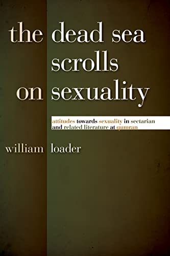 The Dead Sea Scrolls On Sexuality Attitudes Towards Sexuality In Sectarian And  [Paperback]