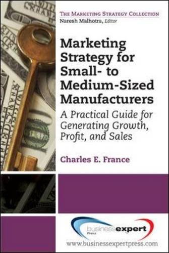 Marketing Strategy For Small- To Medium-Sized Manufacturers [Paperback]