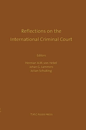 Reflections on the International Criminal CourtEssays in Honour of Adriaan Bos [Hardcover]