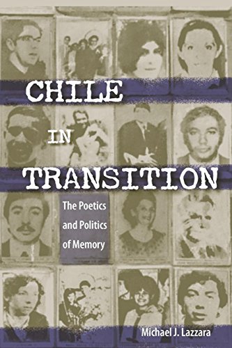 Chile In Transition The Poetics And Politics Of Memory [Paperback]