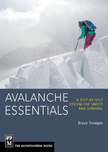 Avalanche Essentials A Step by Step System for Safety and Survival [Paperback]