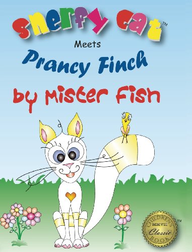 Snerfy Cat Meets Prancy Finch [Hardcover]