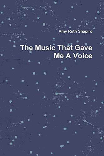 The Music That Gave Me A Voice [Paperback]
