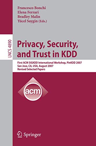 Privacy, Security, and Trust in KDD First ACM SIGKDD International Workshop, Pi [Paperback]