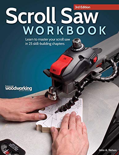 Scroll Saw Workbook, 3rd Edition Learn to Master Your Scroll Saw in 25 Skill-Bu [Paperback]