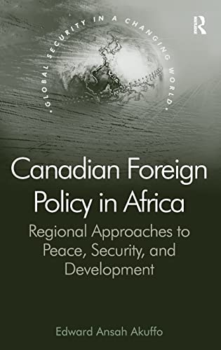 Canadian Foreign Policy in Africa Regional Approaches to Peace, Security, and D [Hardcover]