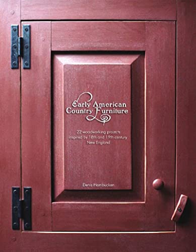 Early American Country Furniture 22 Projects Inspired by the Work of 18th and 1 [Paperback]