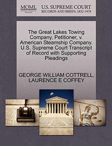 Great Lakes Towing Company, Petitioner, V. American Steamship Company. U. S. Sup [Paperback]