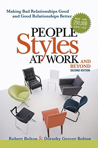 People Styles at Work...And Beyond Making Bad Relationships Good and Good Relat [Paperback]