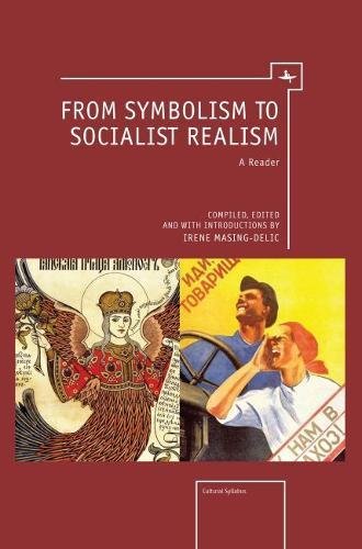 From Symbolism To Socialist Realism A Reader (cultural Syllabus) [Hardcover]