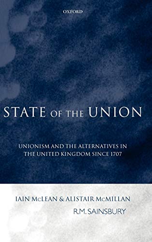 State of the Union Unionism and the Alternatives in the United Kingdom since 17 [Hardcover]