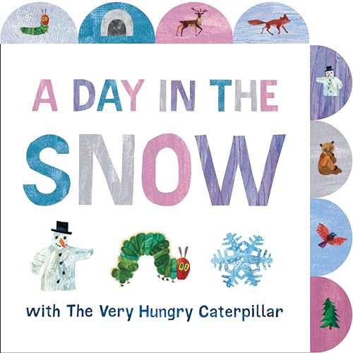 A Day in the Snow with The Very Hungry Caterpillar A Tabbed Board Book [Board book]