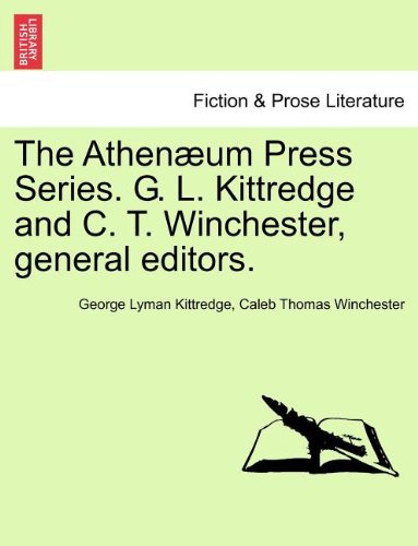 Athenum Press Series G L Kittredge and C T Winchester, General Editors [Paperback]