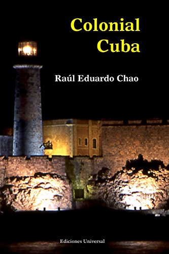 Colonial Cuba (episodes From Four Hundred Years Of Spanish Domination) [Perfect Paperback]