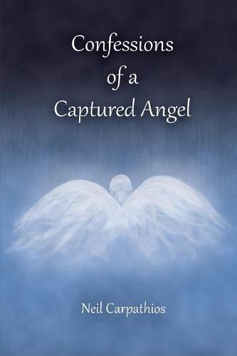 Confessions Of A Captured Angel [Paperback]