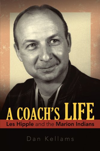 A Coach's Life Les Hipple And The Marion Indians [Paperback]